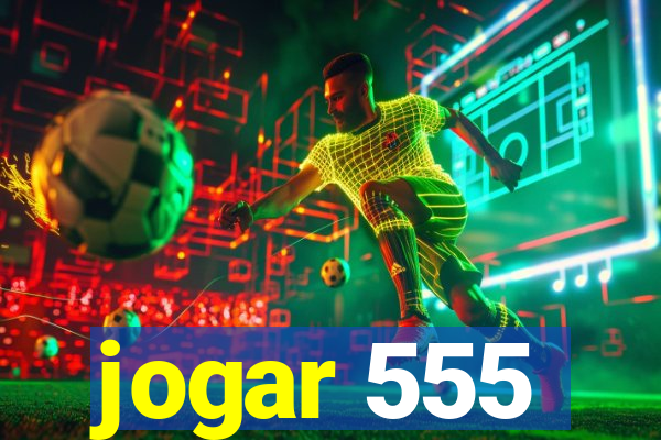 jogar 555